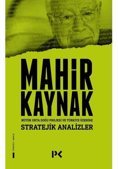 Stratejik Analizler - Büyük Orta Doğu Projesi ve Türkiye Üzerine - Mahir Kaynak - Profil Kitap