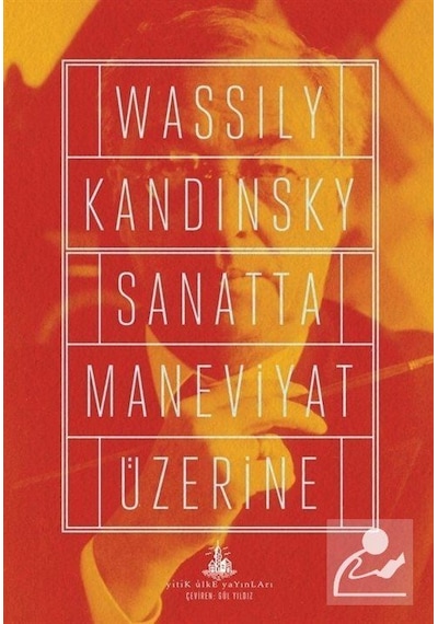 Sanatta Maneviyat Üzerine - Wassily Kandinsky - Yitik Ülke Yayınları
