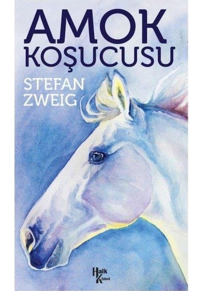 Amok Koşucusu - Stefan Zweig - Halk Kitabevi