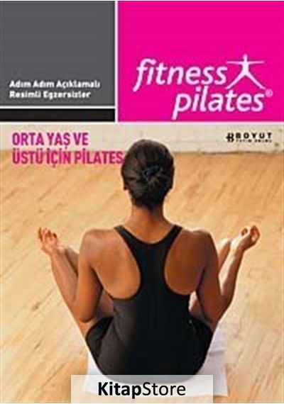 Orta Yaş Ve Üstü İçin Pilates / Orta Seviye Egzersizleri- Boyut Yayın Grubu