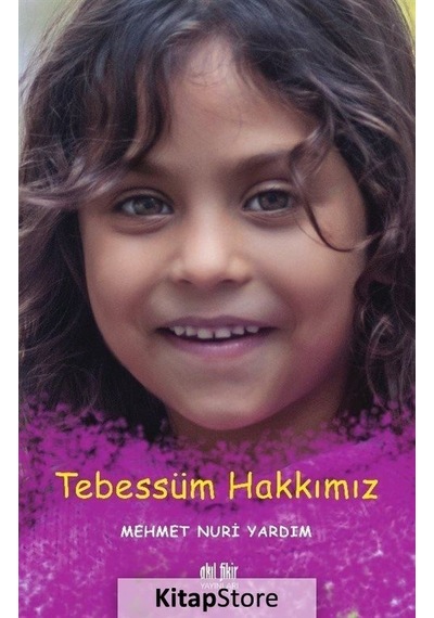 Tebessüm Hakkımız - Mehmet Nuri Yardım - Akıl Fikir Yayınları