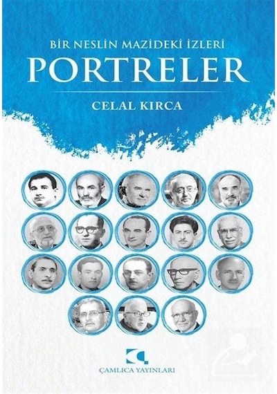 Bir Neslin Mazideki İzleri - Portreler - Celal Kırca - M. Ü. İlahiyat Fakültesi Vakfı Yayı