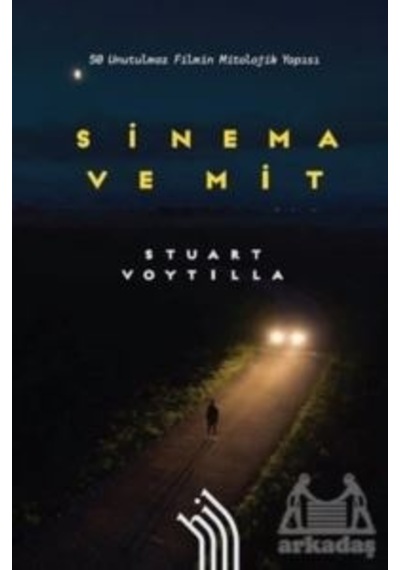 Sinema Ve Mit: 50 Unutulmaz Filmin Mitolojik Yapısı