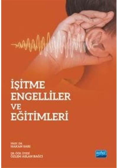 İşitme Engelliler Ve Eğitimleri / Hakan Sarı