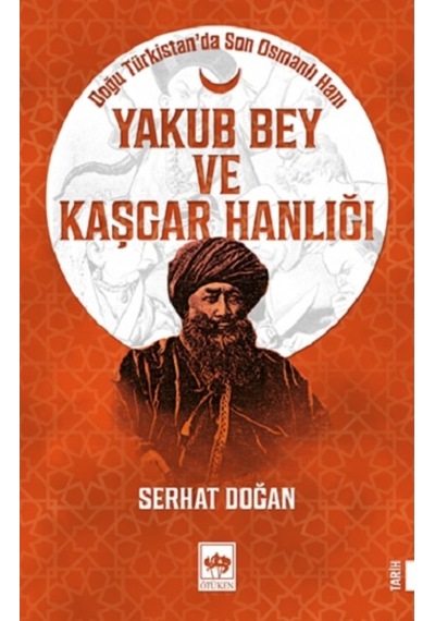 Yakub Bey Ve Kaşgar Hanlığı