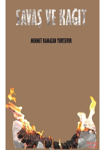 Savaş ve Kağıt - Mehmet Ramazan Yurtsever - Kırmızı Ada Yayınları