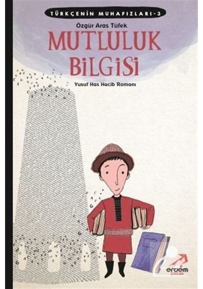 Mutluluk Bilgisi / Türkçenin Muhafızları 3 / Özgür Aras Tüfek