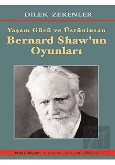 Yaşam Gücü ve Üstüninsan Bernard Shaw'ın Oyunları - Dilek Zerenler - Mitos Boyut Yayınları