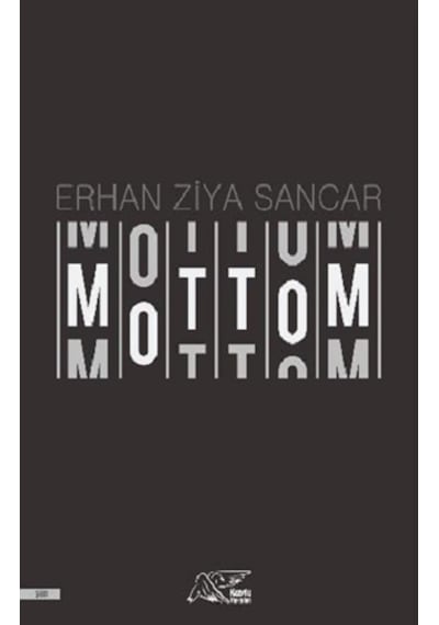 Mottom - Erhan Ziya Sancar - Kuytu Yayınları