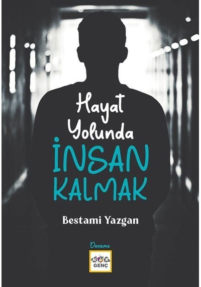 Hayat Yolunda İnsan Kalmak - Bestami Yazgan - Nar Genç