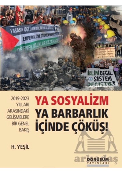 2019-2023 Yılları Arasındaki Gelişmelere Bir Genel Bakış Ya Sosyalizm Ya Barbarlık İçinde Çöküş Ciltli Dönüşüm Yayınları