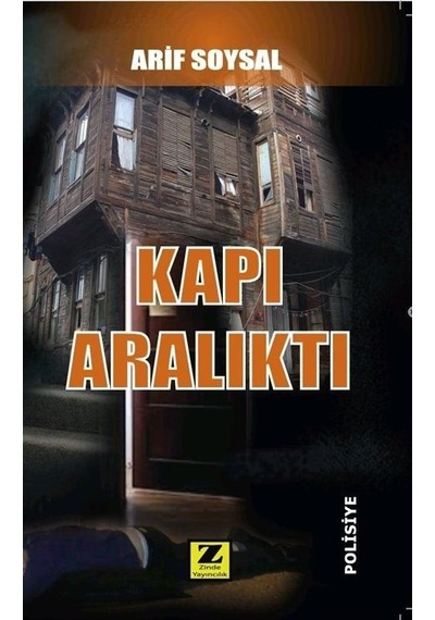 Kapı Aralıktı - Arif Soysal - Zinde Yayınevi