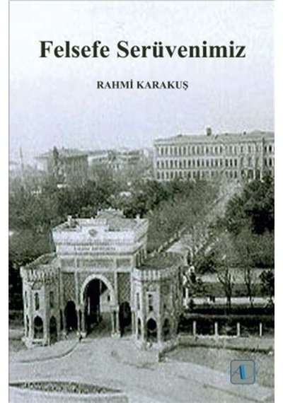 Felsefe Serüvenimiz - Rahmi Karakuş - Aktif Düşünce Yayıncılık