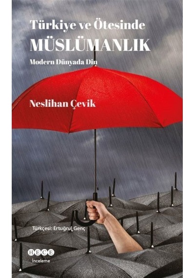 Türkiye ve Ötesinde Müslümanlık - Neslihan Çevik - Hece Yayınları