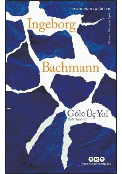 Göle Üç Yol / Toplu Öyküler Iı / Ingeborg Bachmann