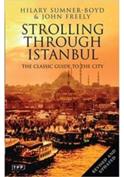 Strolling Through Istanbul: The Classic Guide to the City - Hilary Sumner-Boyd - Bloomsbury