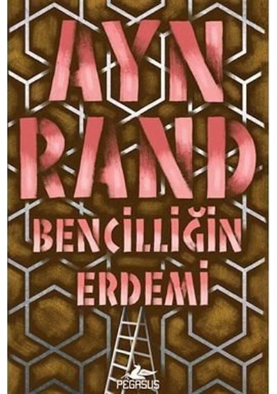 Bencilliğin Erdemi / Ayn Rand