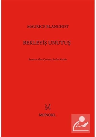Bekleyiş Unutuş - Maurice Blanchot - Monokl