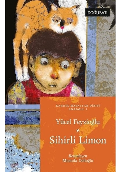 Sihirli Limon - Anadolu Masalları 1 - Yücel Feyzioğlu - Doğu Batı Yayınları