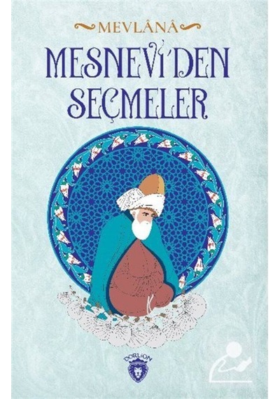 Mesnevi'den Seçmeler - Mevlana Celaleddin-i Rumi - Dorlion Yayınevi