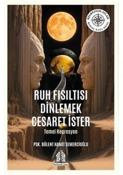 Ruh Fısıltısı Dinlemek Cesaret İster / Psk. Bülent Hamit Semer...