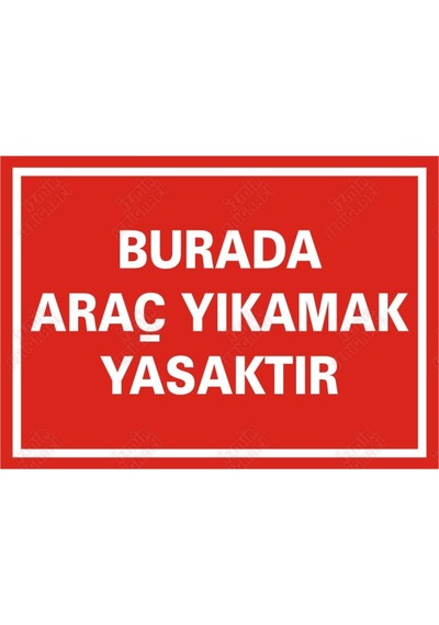 Burada Araç Yıkamak Yasaktır