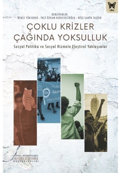 Çoklu Krizler Çağında Yoksulluk - Sosyal Politika ve Sosyal Hizmete Eleştirel Yaklaşımlar- Nika Yayınevi