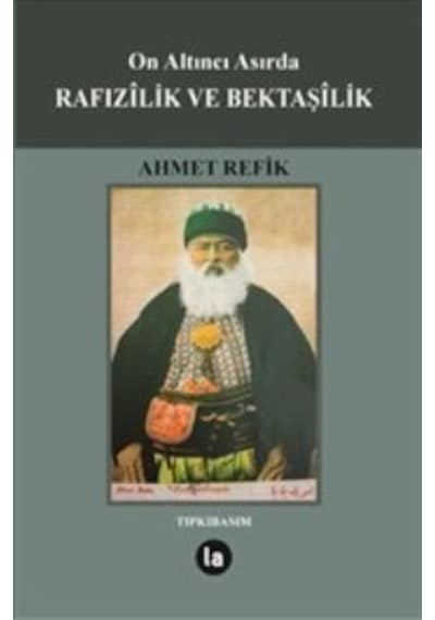 On Altıncı Asırda Rafızilik ve Bektaşilik - Ahmed Refik - La Kitap