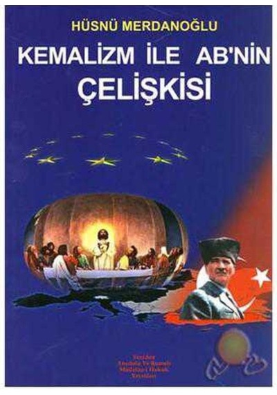Kemalizm İle Ab'nin Çelişkisi-hüsnü Merdanoğlu