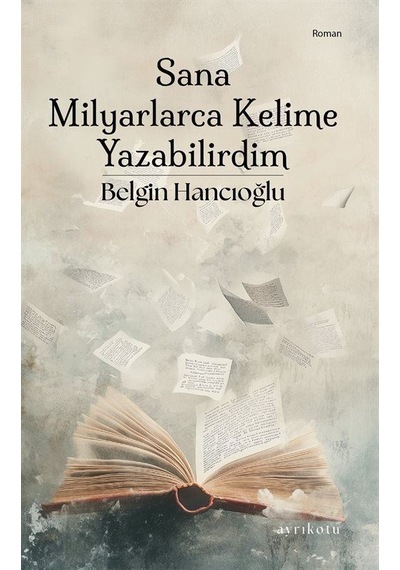 Sana Milyarlarca Kelime Yazabilirdim / Belgin Hancıoğlu