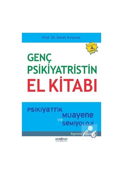 Genç Psikiyatristin El Kitabı / Prof. Dr. İsmet Kırpınar
