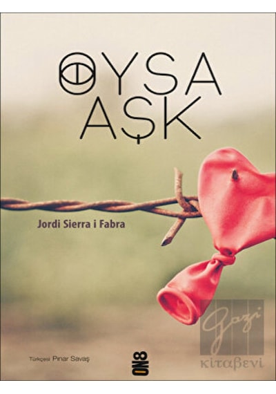 Oysa Aşk - Jordi Sierra i Fabra - On8 Kitap
