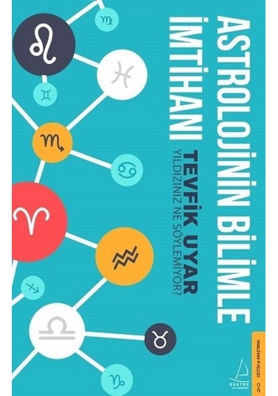 Astrolojinin Bilimle İmtihanı - Tevfik Uyar - Destek Yayınları