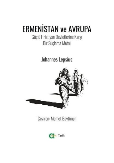 Ermenistan Ve Avrupa / Güçlü Hristiyan Devletlerine Karşı Bir Suçlama Metni