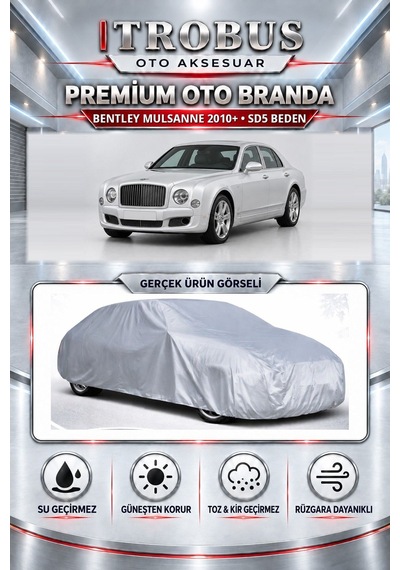 Bentley Mulsanne 2010 Ve Sonrası Uyumlu Premium Araba Brandası Oto Branda Sd5 Beden