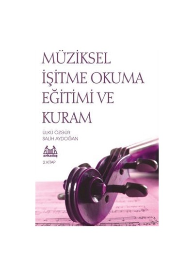Müziksel İşitme Okuma Eğitimi Ve Kuram 2. Kitap / Salih Aydoğan