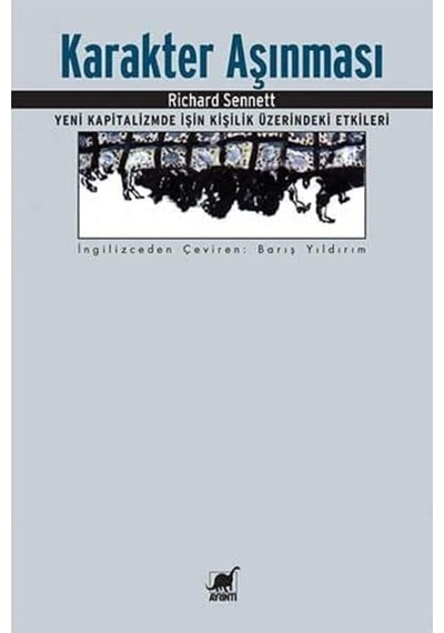 Karakter Aşınması: Yeni Kapitalizmde İşin Kişilik Üzerindeki Etkileri