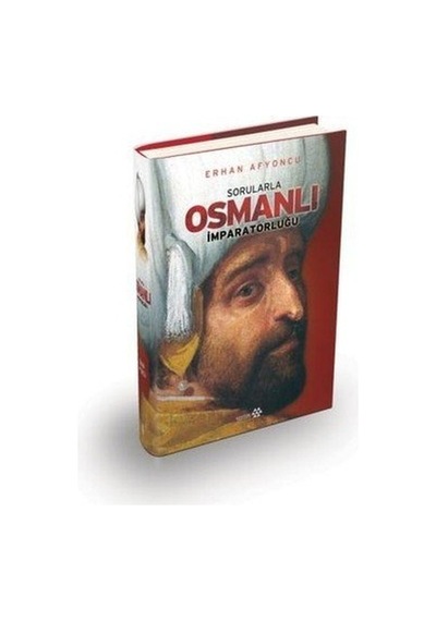 Sorularla Osmanlı Imparatorluğu Erhan Afyoncu