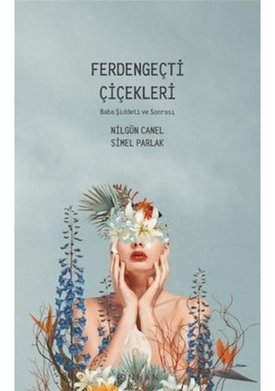 Ferdengeçti Çiçekleri - Baba Şiddeti Ve Sonrası - Yqbx-643646