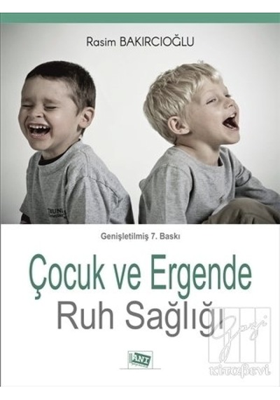 Çocuk ve Ergende Ruh Sağlığı - Rasim Bakırcıoğlu - Anı Yayıncılık