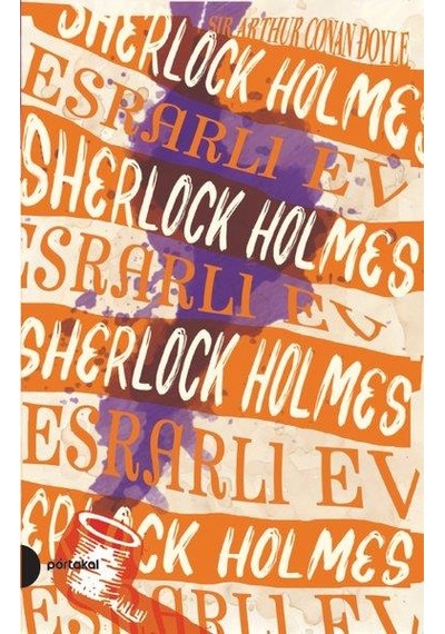 Sherlock Holmes Esrarli Ev - Sir Arthur Conan Doy - Portakal Yayi
