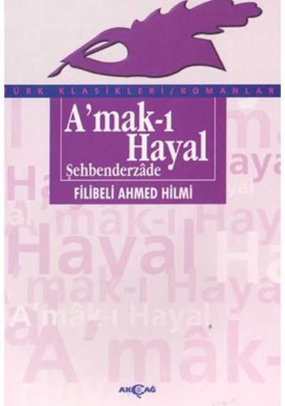 Amak-ı Hayal - Şehbenderzade Filibeli Ahmed Hilmi - Akçağ Yayınları