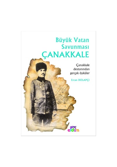 Büyük Vatan Savunması Çanakkale - Ercan Dolapçı - Genç Erdem
