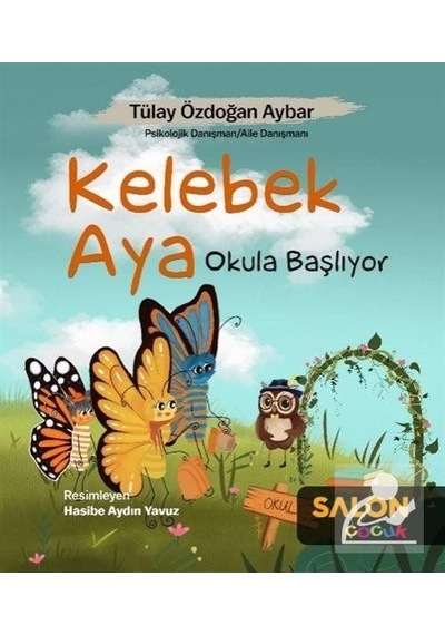 Kelebek Aya Okula Başlıyor / Tülay Özdoğan Aybar