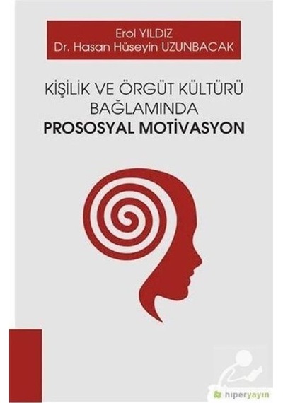 Kişilik ve Örgüt Kültürü Bağlamında Prososyal Motivasyon - Erol Yıldız - Hiperlink