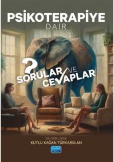 Psikoterapiye Dair Sorular Ve Cevaplar / Kutlu Kağan Türkarslan