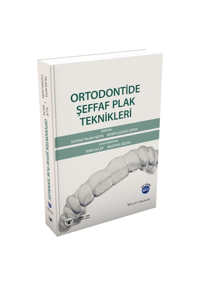 Ortodontide Şeffaf Plak Teknikleri - Mustafa Aktaş -  Javier Lozano Zafra - Güneş Tıp Kitabevleri