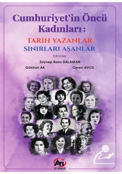 Cumhuriyet'in Öncü Kadınları: Tarih Yazanlar, Sınırları Aşanla...