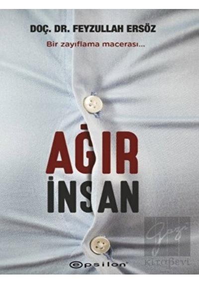 Ağır İnsan - Feyzullah Ersöz - Epsilon Yayınevi