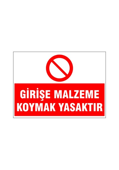 Girişe Malzeme Koymak Yasaktır, İsg Uyarı Levhası